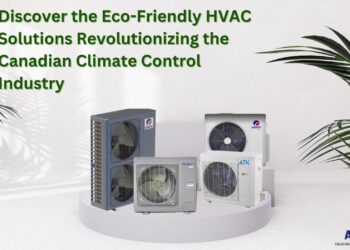 Discover the Eco-Friendly HVAC Solutions Revolutionizing the Canadian ...