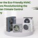 Discover the Eco-Friendly HVAC Solutions Revolutionizing the Canadian ...